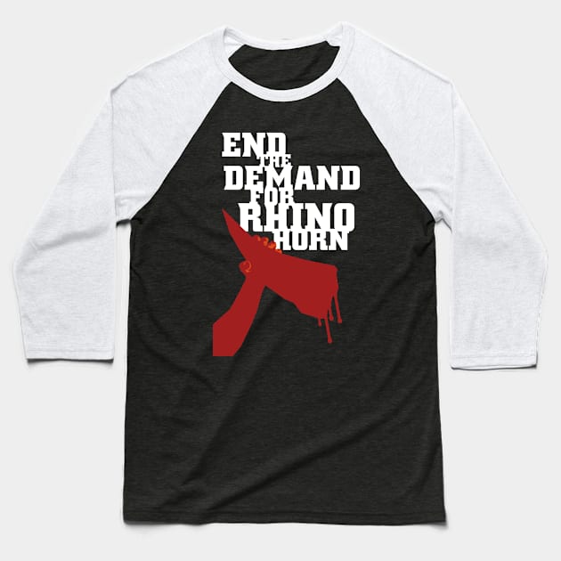 End the Demand for Rhino Horn v2 Baseball T-Shirt by AnthonyZed